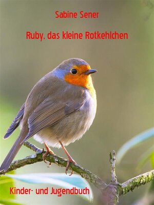 cover image of Ruby, das kleine Rotkehlchen
